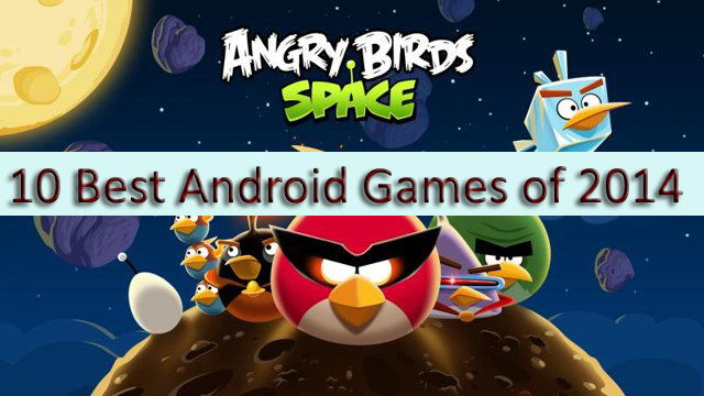 10 Best Android Games of 2014